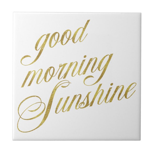 Good Morning Sunshine Quote Faux Gold Foil Quotes Tile (Front)