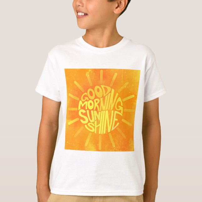 Good Morning, Sunshine! T-Shirt (Front)