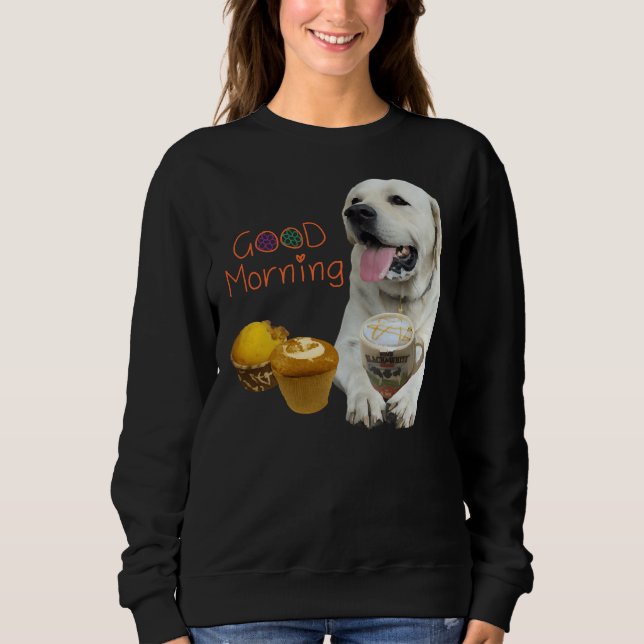 Good Morning Sweatshirt (Front)