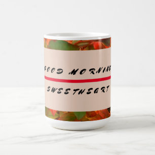 Good Morning Sweetheart Mug