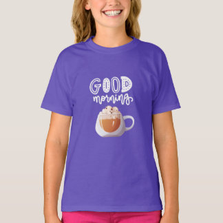 GOOD MORNING T-Shirt