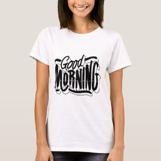 Good Morning T-Shirt – Cheerful & Positive Graphic