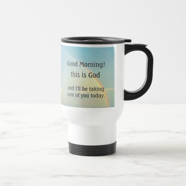 "Good morning, this is God"  Travel Mug (Right)