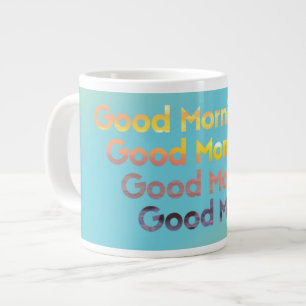 Good Morning Times Four Sunrise Text Jumbo Large Coffee Mug