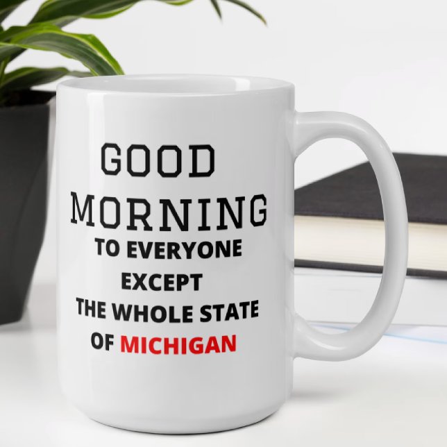 Good morning to everyone except the whole state Two-Tone coffee mug (Creator Uploaded)