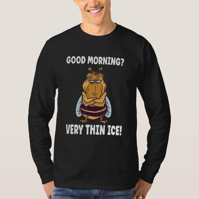 Good Morning very Thin Ice Morning Grumpy Bee T-Shirt (Front)