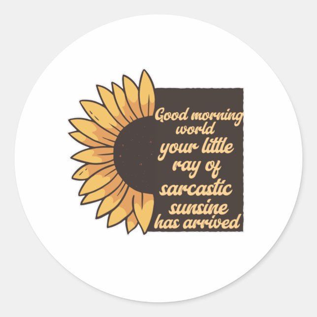 Good Morning World - Sarcastic Classic Round Sticker (Front)