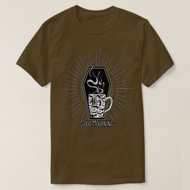 Good Mourning T-Shirt (Design Front)
