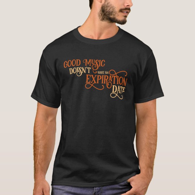 Good music doesn't have an Expiration Date Quartet T-Shirt (Front)