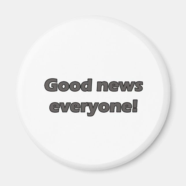 good news everyone magnet (Front)