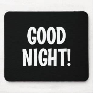 Good Night, Funny, Jokes, Sarcastic Sayings, Famil Mouse Pad