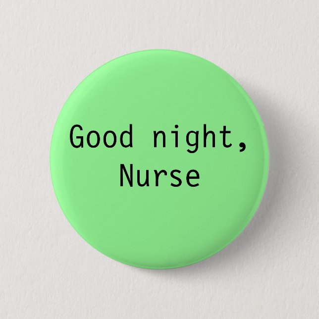 "Good Night, Nurse" Button (Front)