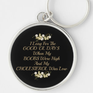 Good Old Days Women's Humour Key Chain
