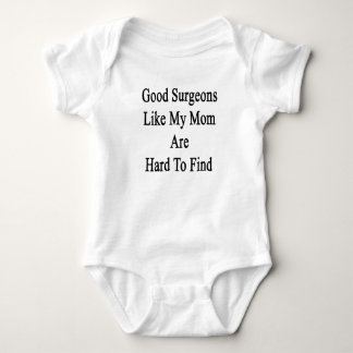Good Surgeons Like My Mum Are Hard To Find Baby Bodysuit