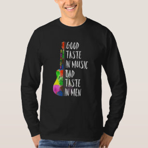 Good Taste In Music Bad Taste In Men Musician Arti T-Shirt