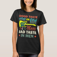 Good Taste In Music Bad Taste In Men   