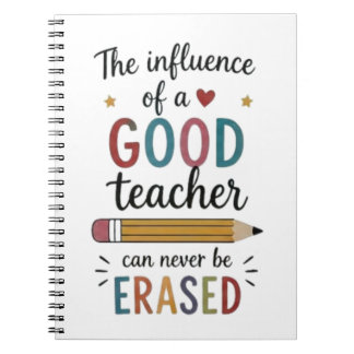 Good Teacher Can Never Be Erased Notebook