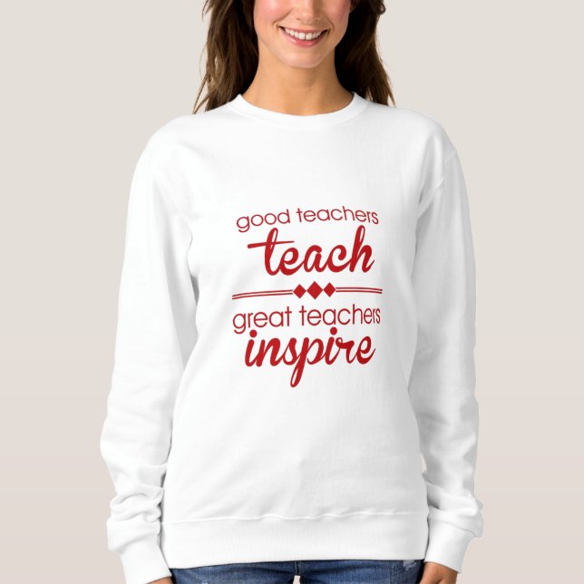 Good Teachers Sweatshirt (Front)