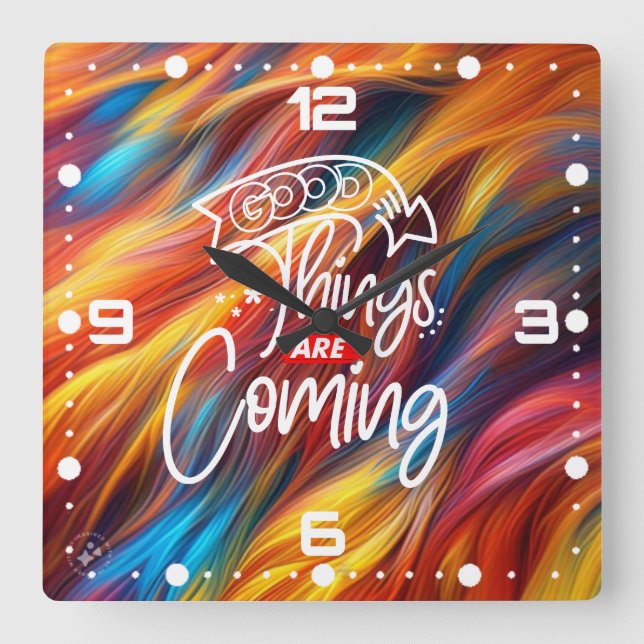 Good Things Are Coming-97489 Square Wall Clock (Front)
