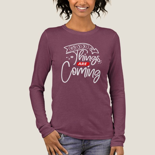 Good Things Are Coming-97489 Tri-Blend Shirt (Front)