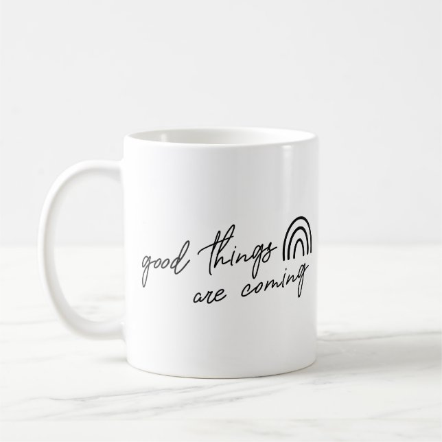 Good Things Are Coming Coffee Mug (Left)