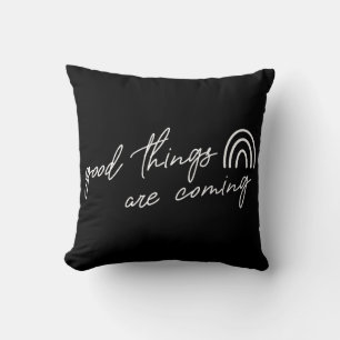 Good Things Are Coming Cushion