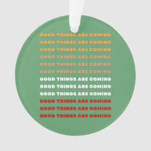 Good Things Are Coming, Holiday Season, Retro Art Ornament
