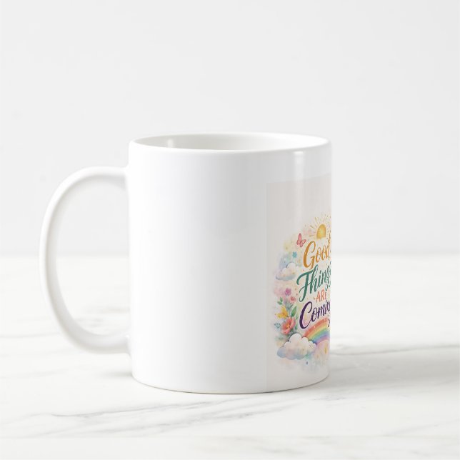 Good Things Are Coming – Inspirational Quote Mug (Left)