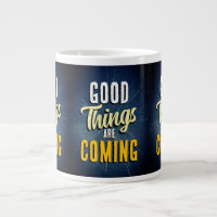 Good Things are Coming