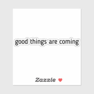 Good Things Are Coming,motivational quote,inspirat