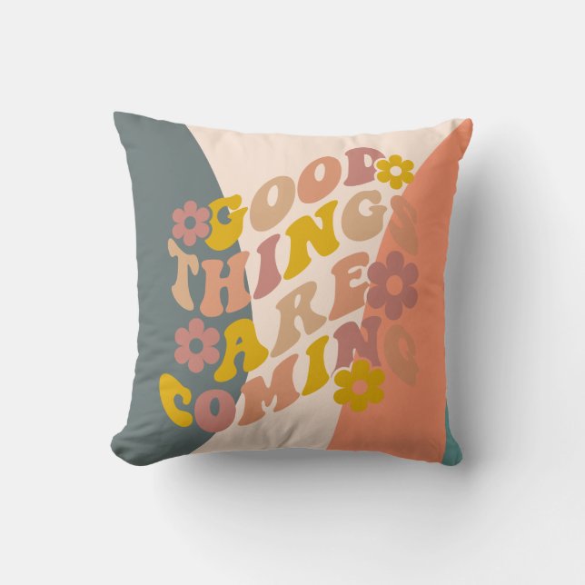 Good Things Are Coming Quote Retro 60s Design Cushion (Front)