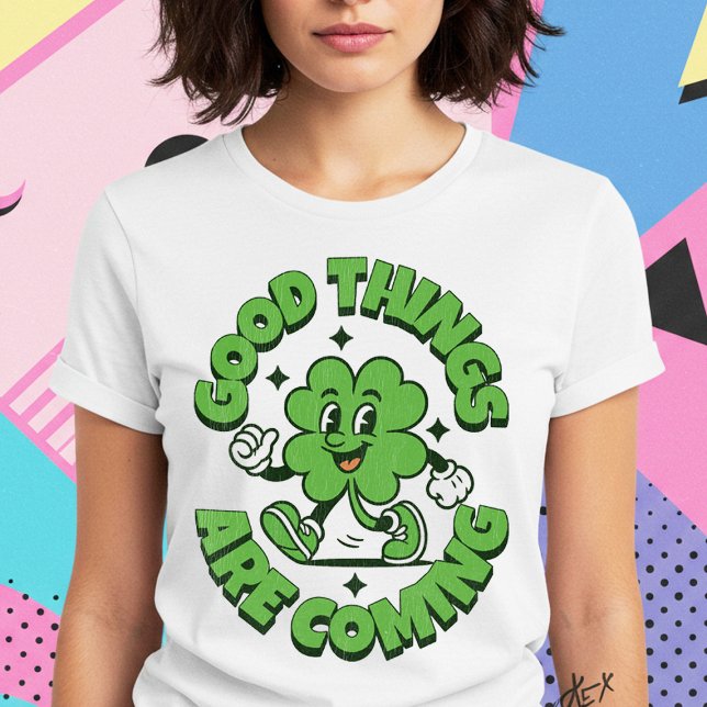 Good Things Are Coming T-Shirt (Creator Uploaded)
