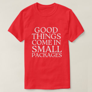 Good Things Come In Small Packages Funny Christmas T-Shirt