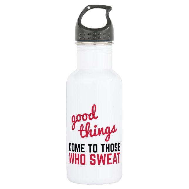 Good Things Come Sweat Gym Quote 532 Ml Water Bottle (Front)