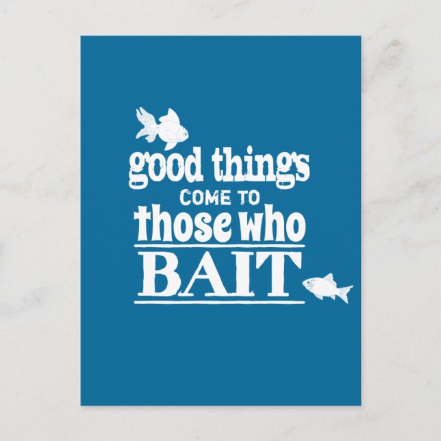 Good Things Come To Those Who Bait Postcard (Front)