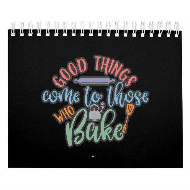 Good Things Come To Those Who Bake Calendar (Cover)
