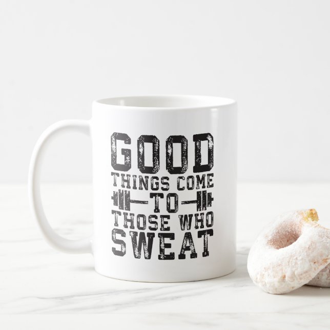 Good Things Come To Those Who Sweat - Inspiration Coffee Mug (With Donut)