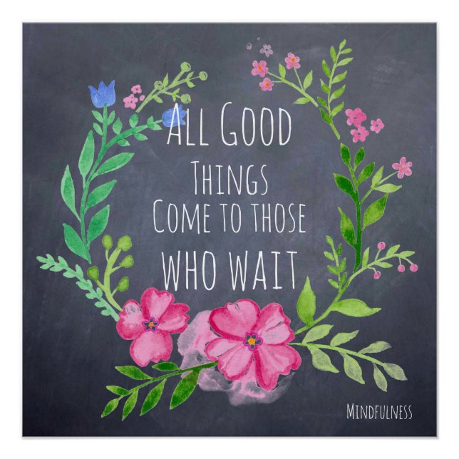 Good Things Come To Those Who Wait - Patience Poster (Front)