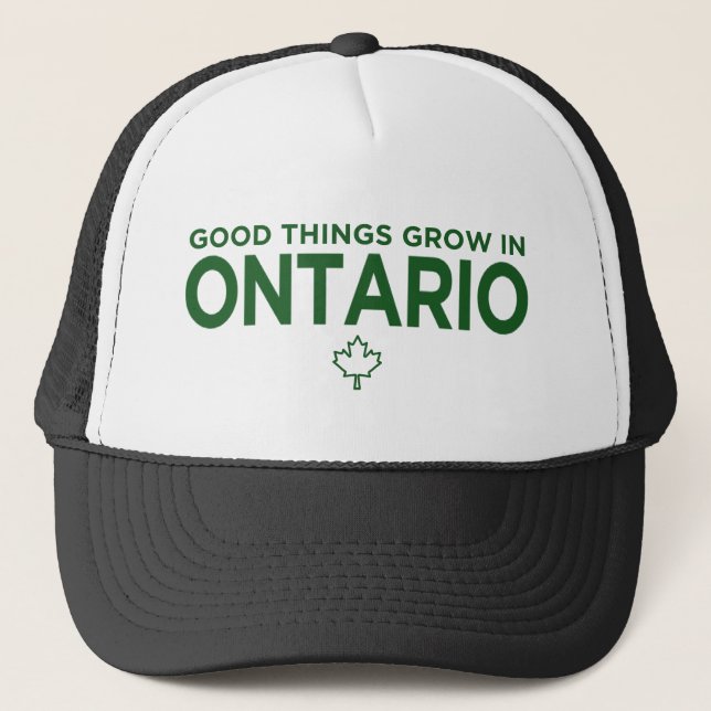 Good Things Grow In Ontario  Trucker Hat (Front)