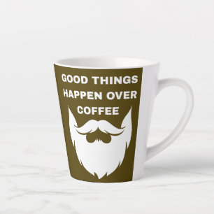 Good things happen over coffee latte mug