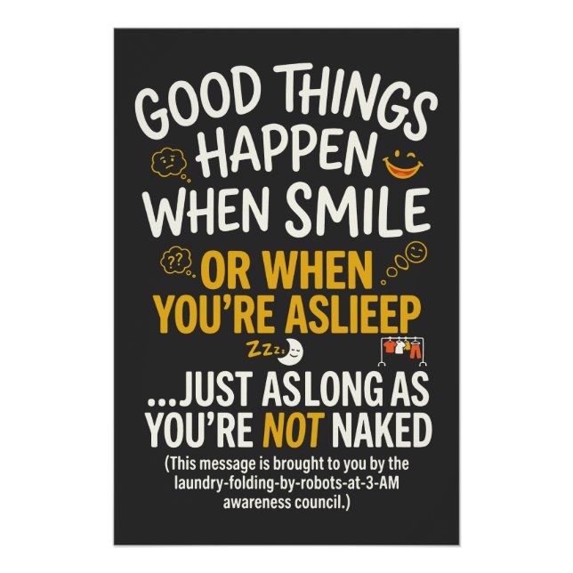 Good Things Happen When Smile Funny Sleep Poster (Front)