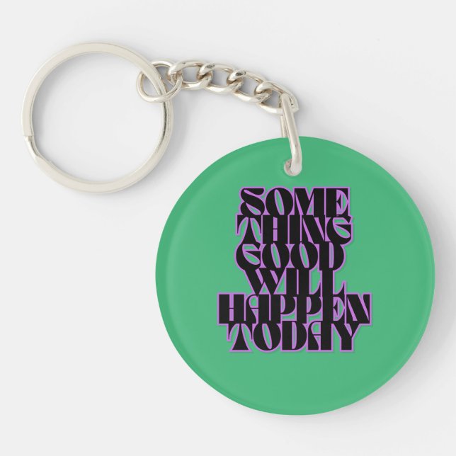 Good Things, Inspirational, Manifestation, Green Key Ring (Front)