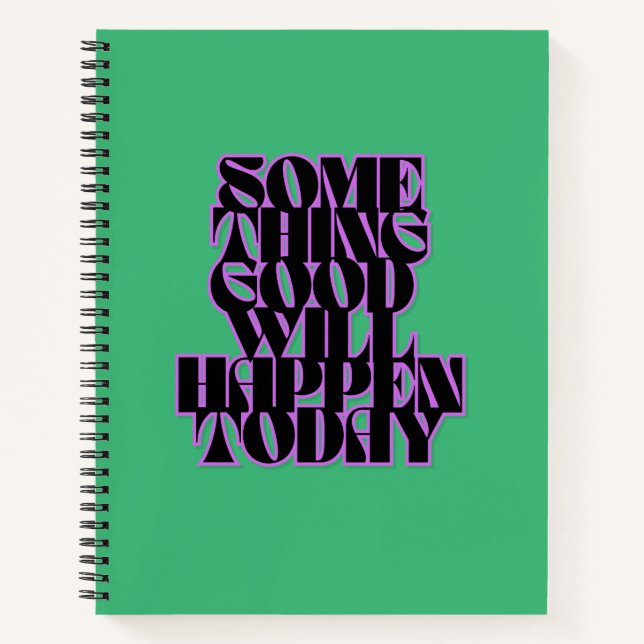 Good Things, Inspirational, Manifestation, Green Notebook (Front)