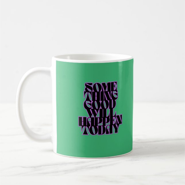 Good things, Inspirational, Motivational, Green Coffee Mug (Left)