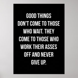 Good Things, Never Give Up - Workout Inspirational Poster