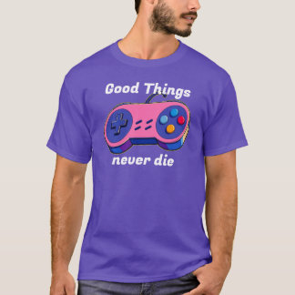Good Things never the Gamepad T-Shirt