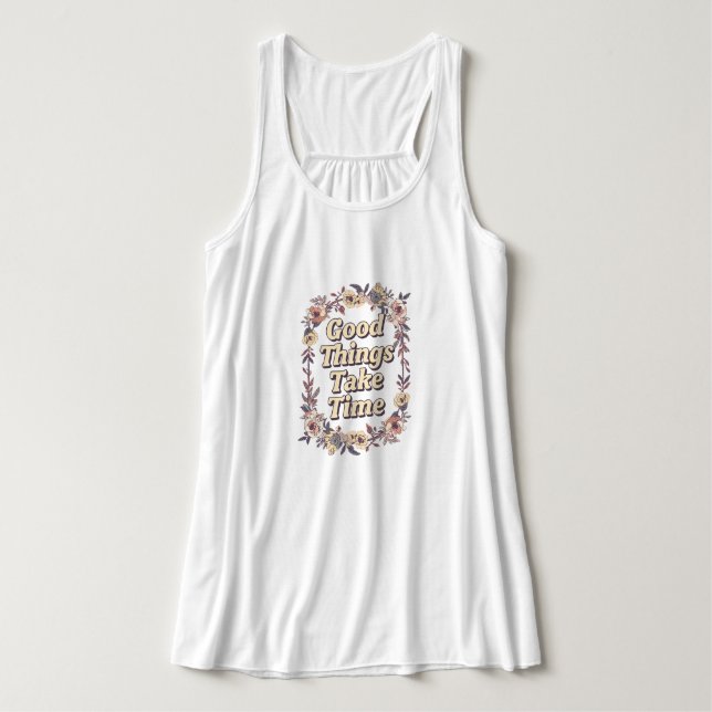 "Good Things Take Time" Floral Wreath Singlet (Design Front)