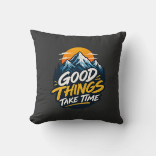 Good Things Take Time Mountain Adventure Cushion