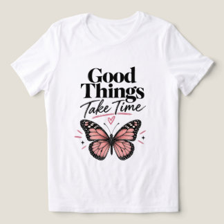 Good Things Take Time Pink Butterfly Inspirational Tri-Blend Shirt