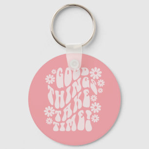Good Things Take Time Retro Flowers Key Ring